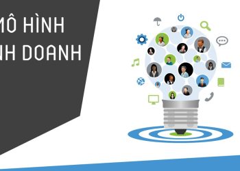 Bạn đã nắm vững kiến thức về mô hình trong kinh doanh hay chưa?
