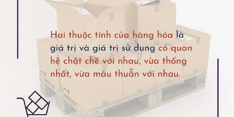 Hàng hóa có hai thuộc tính là giá trị sử dụng và giá trị, có mối quan hệ vừa mâu thuẫn vừa thống nhất với nhau tạo nên sự liên kết chặt chẽ.