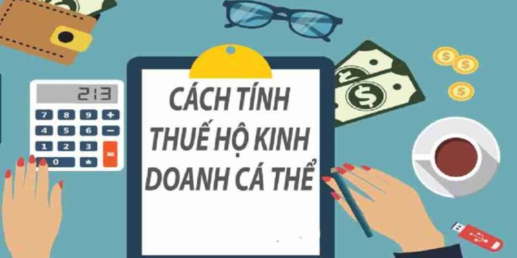 Cách tính thuế dành cho Hộ kinh doanh cá thể