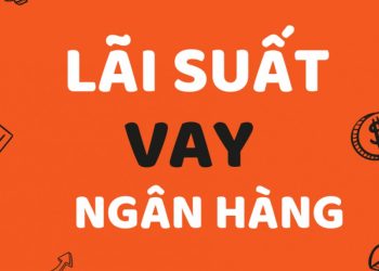 Các yếu tố ảnh hưởng đến lãi suất vay ngân hàng